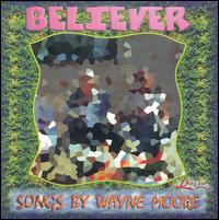 Wayne Moore [Vocal] - Believer lyrics