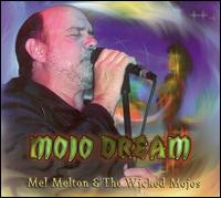 Mel Melton & Wicked Mojos - Mojo Dream lyrics