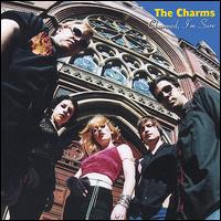 The Charms [Band] - Charmed, I'm Sure lyrics
