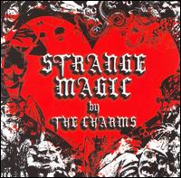 The Charms [Band] - Strange Magic lyrics