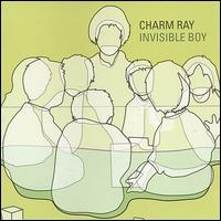 Charm Ray - Invisible Boy lyrics