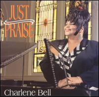 Charlene Bell - Just Praise lyrics