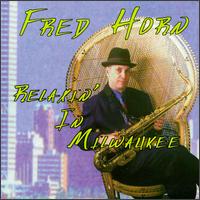 Fred Horn - Relaxin' in Milwaukee lyrics