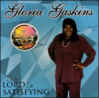 Gloria Gaskins - Lord Is Satisfying lyrics