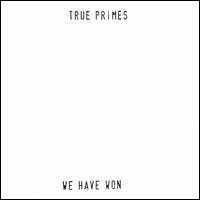 True Primes - We Have Won lyrics