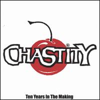 Chastity - Ten Years in the Making lyrics