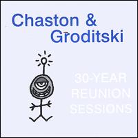 Chaston & Groditski - 30-Year Reunion Sessions lyrics