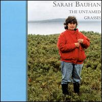 Sarah Bauhan - Untamed Grasses lyrics