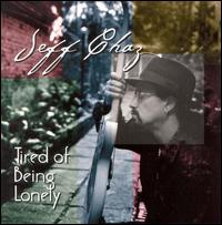 Jeff Chaz - Tired of Being Lonely lyrics