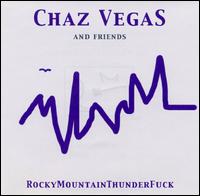 Chaz Vegas - Rocky Mountain Thunderfuck lyrics