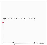 Cheating Kay - Concept lyrics