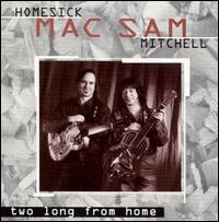 Sam Mitchell - Two Long from Home lyrics