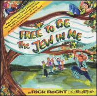 Rick Recht - Free to Be the Jew in Me lyrics