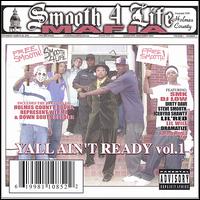 Smooth 4 Life Mafia - Yall Ain't Ready, Vol. 1 lyrics