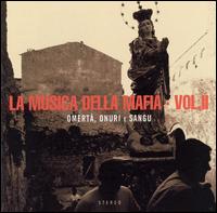 La Musica Della Mafia - Il Canto di Malavita, Vol. 2 lyrics