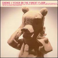 Chemic - Fever on the Forest Floor lyrics