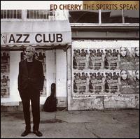 Ed Cherry - The Spirits Speak lyrics