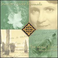 Jennifer Clarke - The Great Silkie: Tales of the Celts lyrics