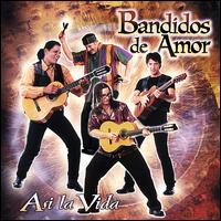 Bandidos de Amor - Asi la Vida lyrics
