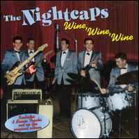 The Nightcaps - Wine, Wine, Wine lyrics