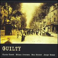 Chris Cheek - Live at the Jamboree: Guilty lyrics