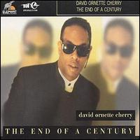 David Ornette Cherry - End of a Century lyrics