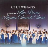 The Born Again Church Choir - Cece Winans Presents lyrics