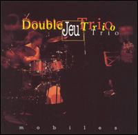 Double Jeu Trio - Mobiles lyrics