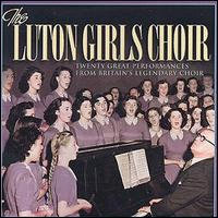 The Luton Girls Choir - The Luton Girls' Choir lyrics