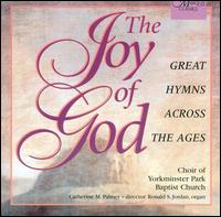 Choir of Yorkminster Park Baptist Church - The Joy of God, Great Hymns Across the Ages lyrics