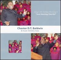 Chester D.T. Baldwin - Sing It On Sunday Morning, Vol. 2: Just Having Church lyrics