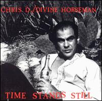 Chris D. & Divine Horseman - Time Stands Still lyrics