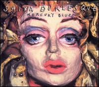 Shiva Burlesque - Mercury Blues lyrics