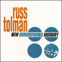 Russ Tolman - New Quadrophonic Highway lyrics