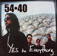 54-40 - Yes to Everything lyrics