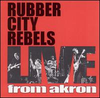 Rubber City Rebels - Live From Akron lyrics