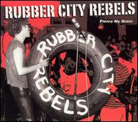 Rubber City Rebels - Pierce My Brain lyrics