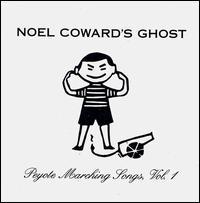 Noel Coward's Ghost - Peyote Marching Songs lyrics