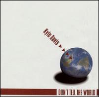 Kyle Davis - Don't Tell the World lyrics