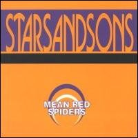 Mean Red Spiders - Starsandsons lyrics
