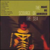 The Scourge of the Sea - Make Me Armored lyrics