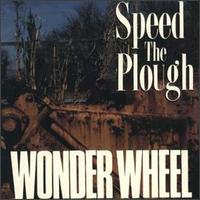 Speed the Plough - Wonder Wheel lyrics
