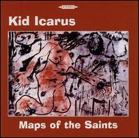 Kid Icarus - Maps of the Saints lyrics