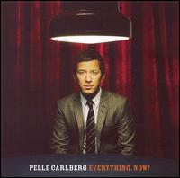 Pelle Carlberg - Everything. Now! lyrics