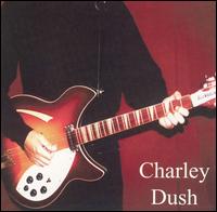 Charley Dush - Charley Dush lyrics