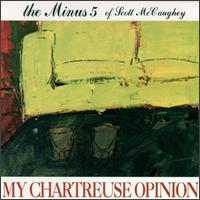 The Minus 5 - My Chartreuse Opinion lyrics