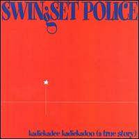 Swingset Police - Kadickadee Kadickadoo lyrics