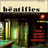 The Beatifics - How I Learned to Stop Worrying lyrics