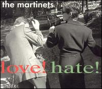 The Martinets - Love! Hate! lyrics