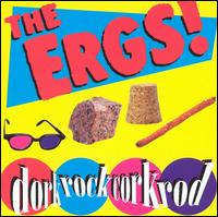 The Ergs - Dorkrockcorkrod lyrics